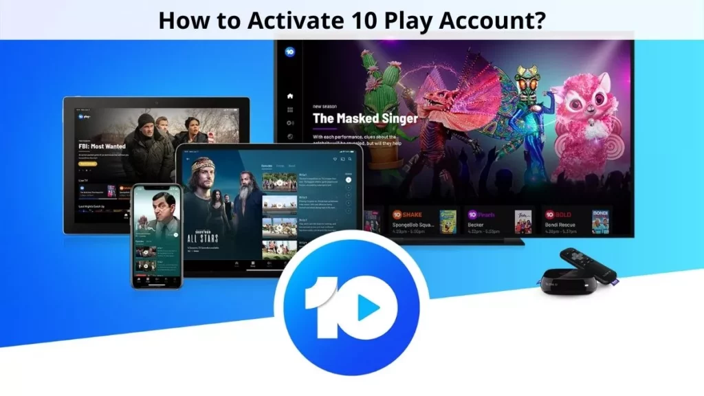 Activate 10 Play ; How to Activate 10 Play on Your Smart TV? Learn Now (Updated 2022)