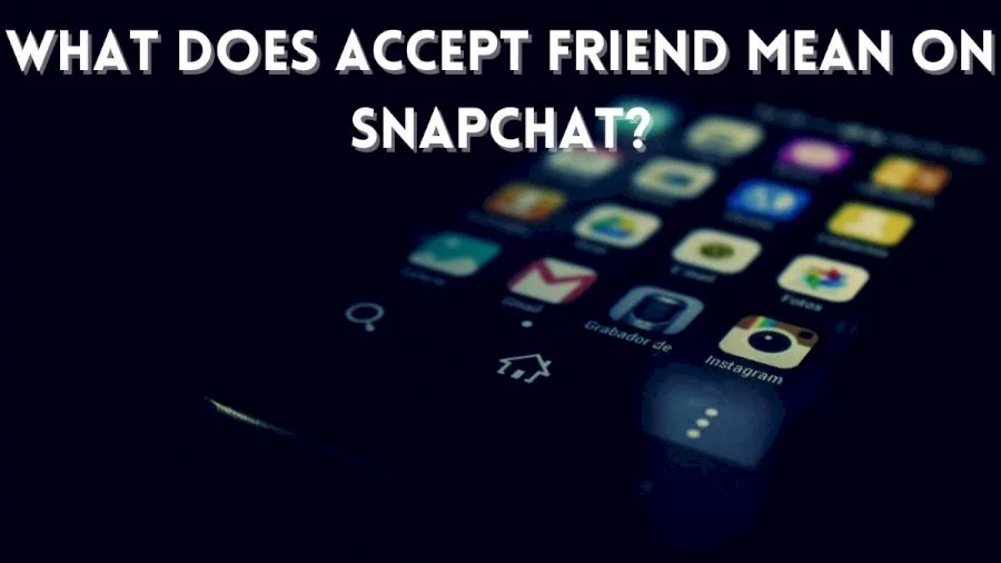 what does accept friend mean on snapchat