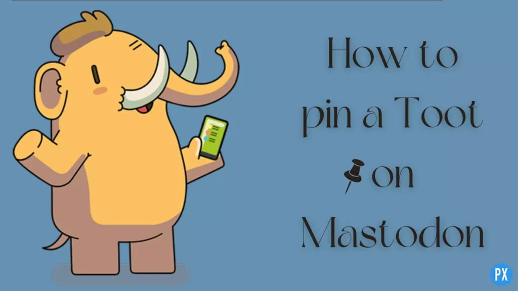 How to Pin a Toot on Mastodon?