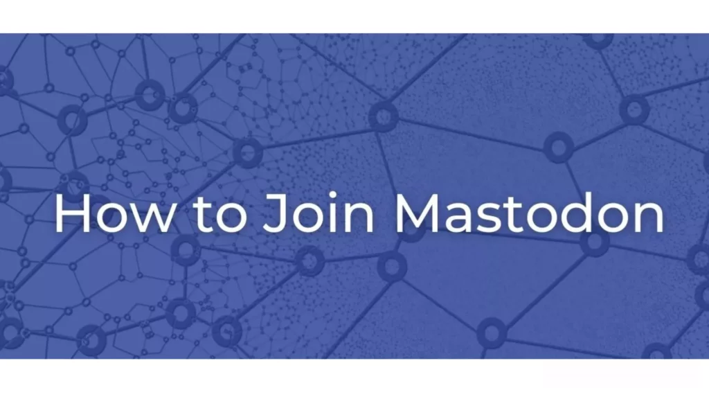How to Join Mastodon?