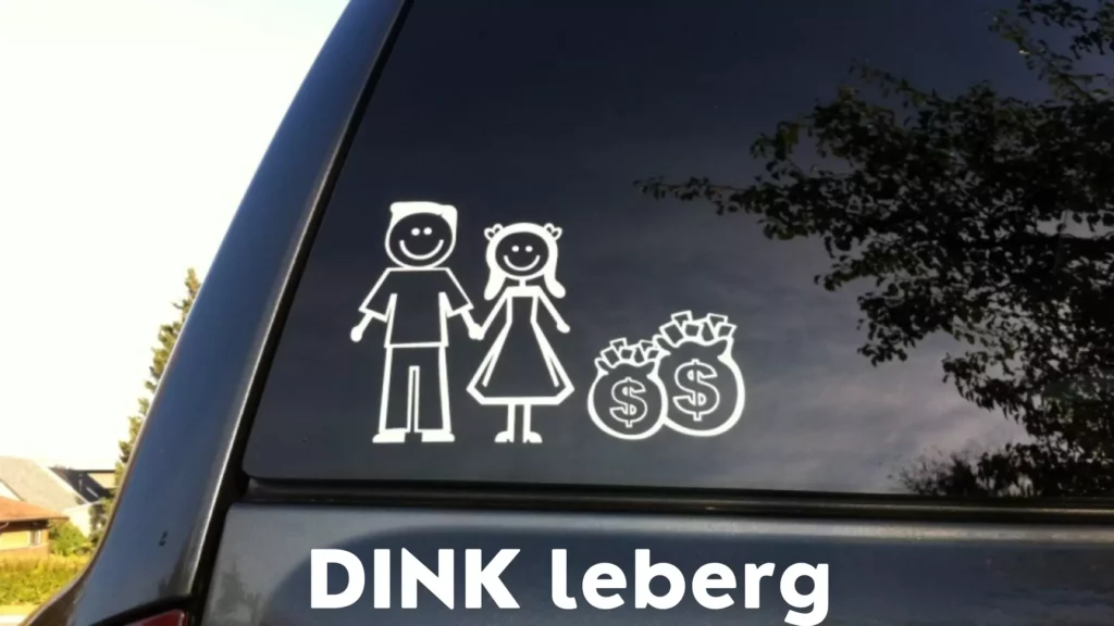 Dinkleberg For DINK- Dual Income No Kids