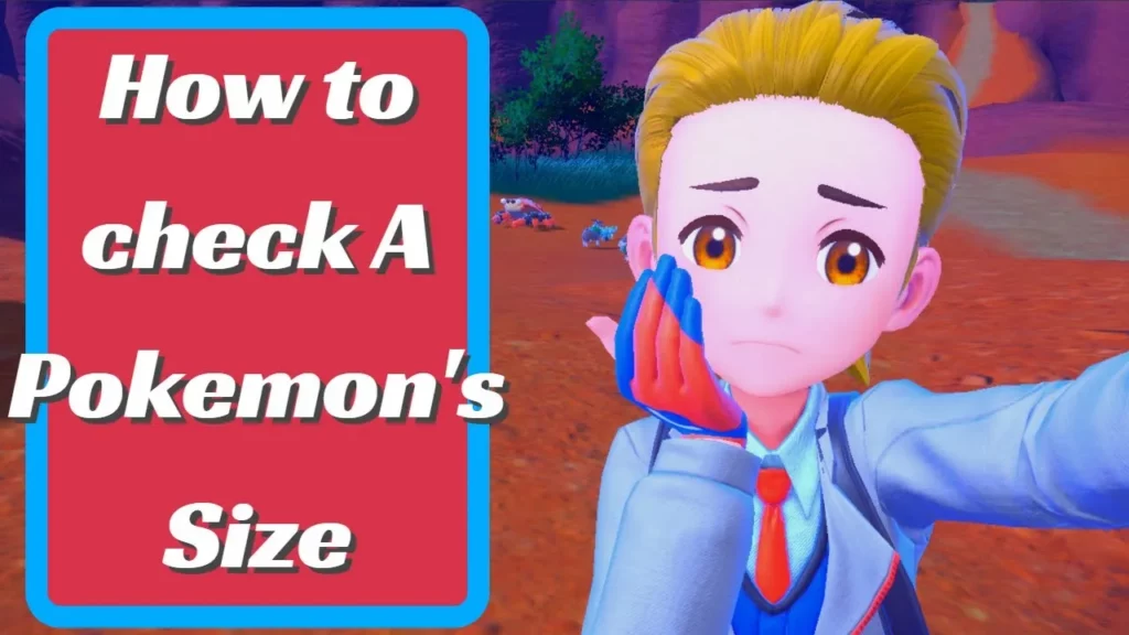 How To Check A Pokemon’s Size In Pokemon Scarlet And Violet | 7 Steps