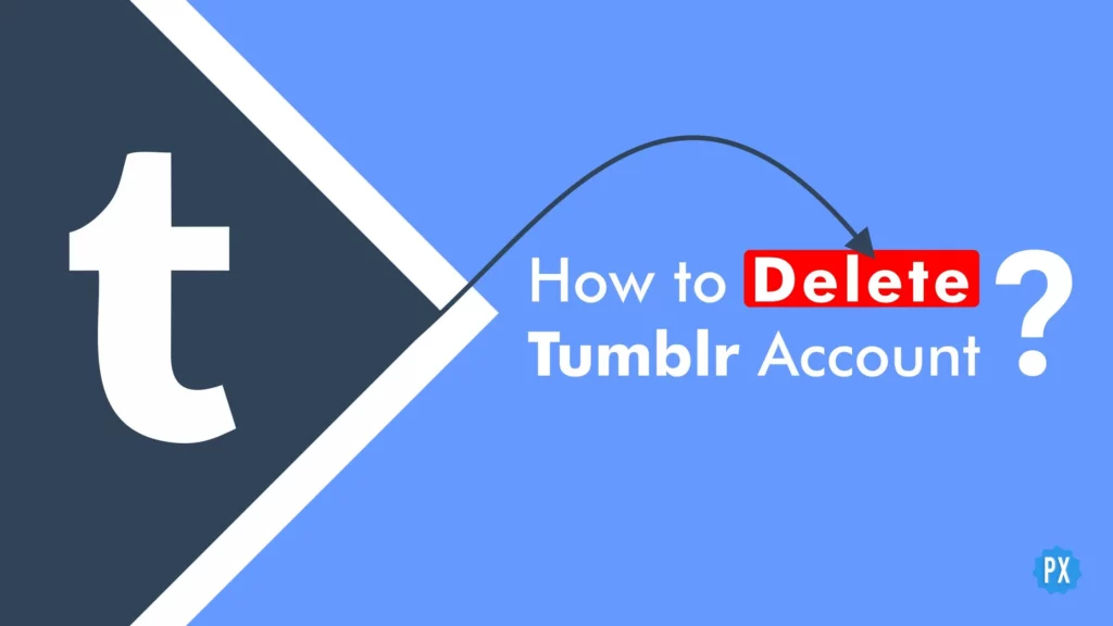 How to Delete Tumblr Account: An Easy Peasy 2 Step Guide