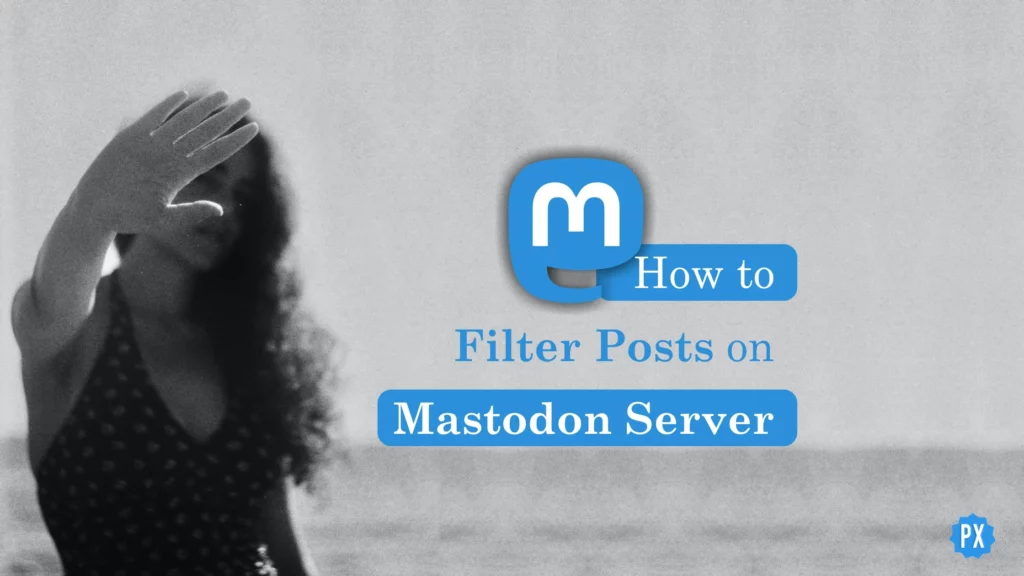 How to Filter Posts on Mastodon Server