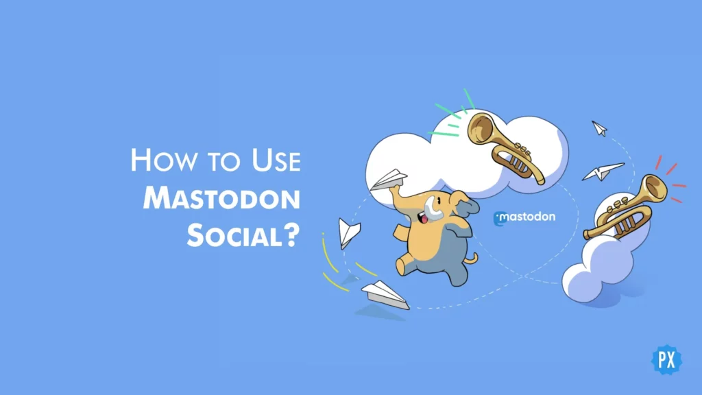 How to Use Mastodon Social