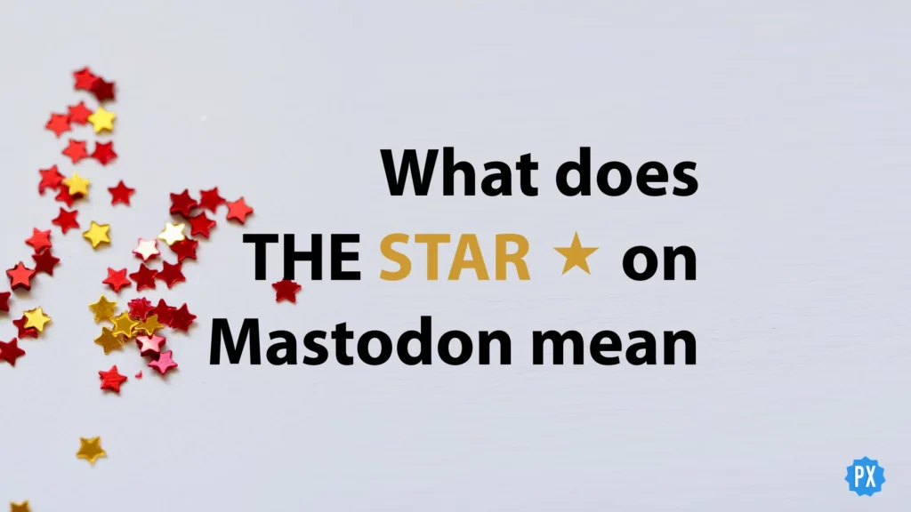 What Does the Star on Mastodon Mean
