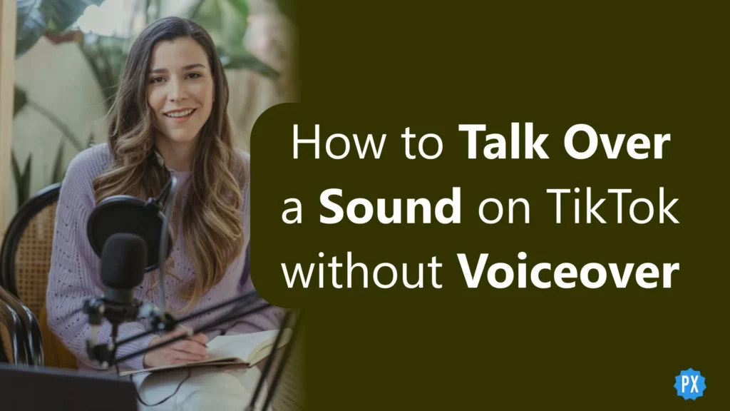 How to Talk Over a Sound on TikTok without Voiceover