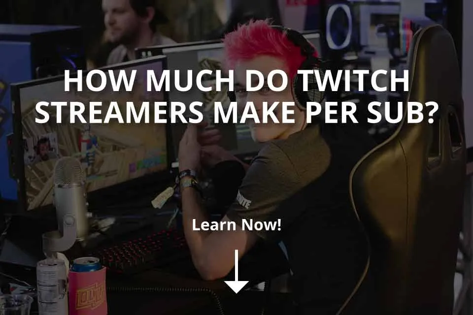 How Much Do Twitch Streamers Make | Sources Of Twitch Money & Top Twitch Earners Of 2022