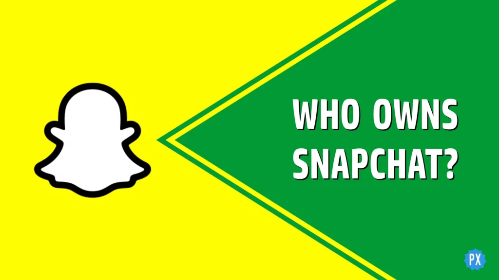 Who Owns Snapchat?