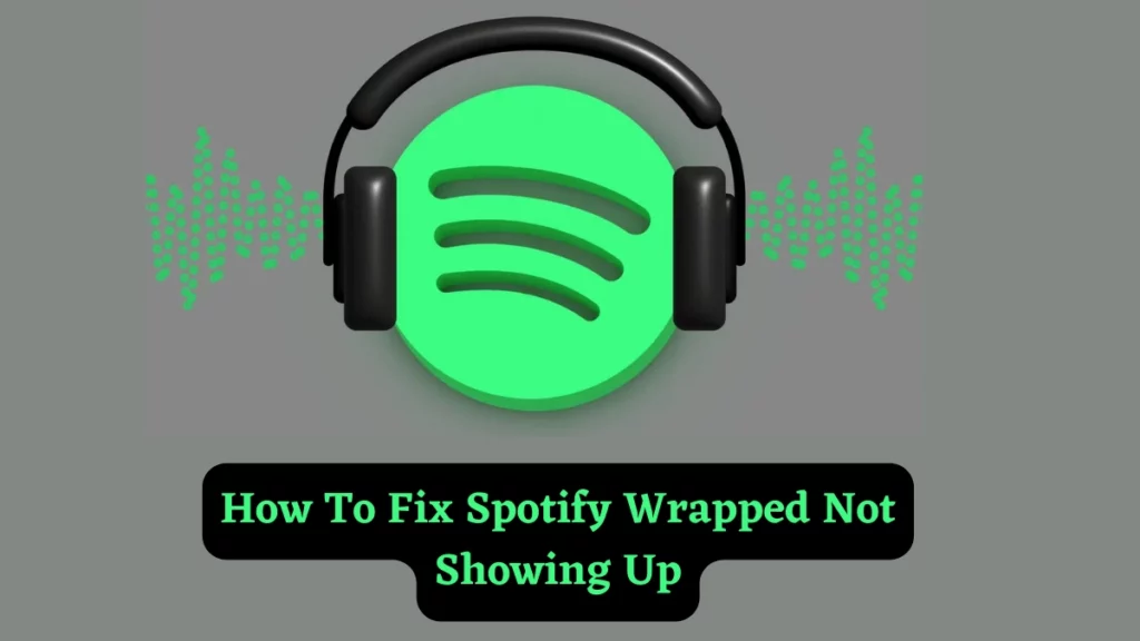 Why is Spotify Wrapped Not Showing Up?