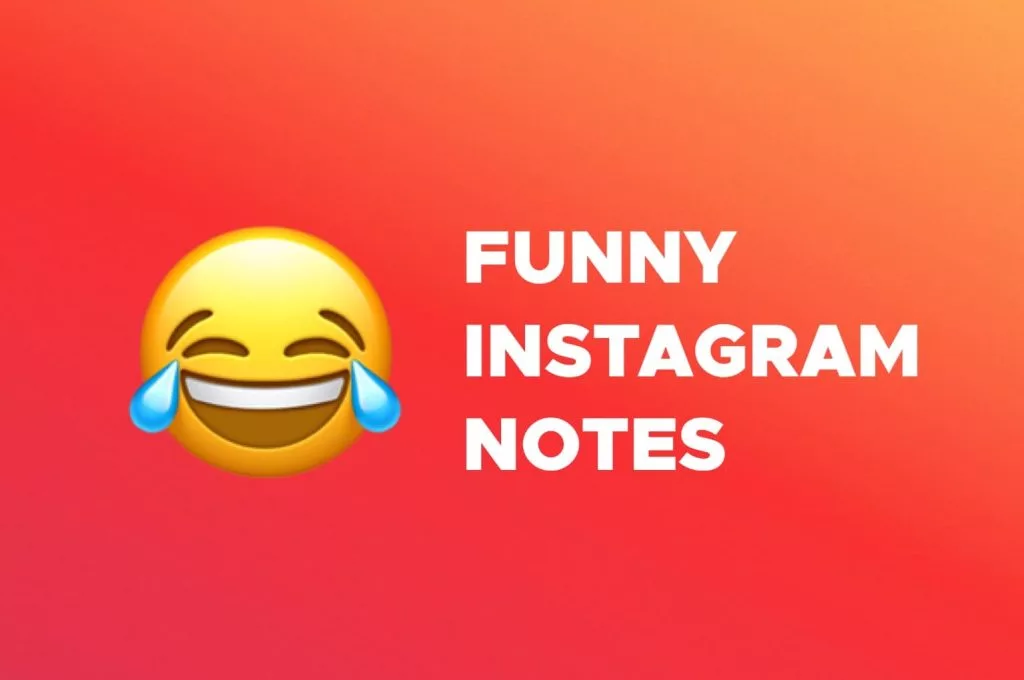 List of 100+ Funny Instagram Notes