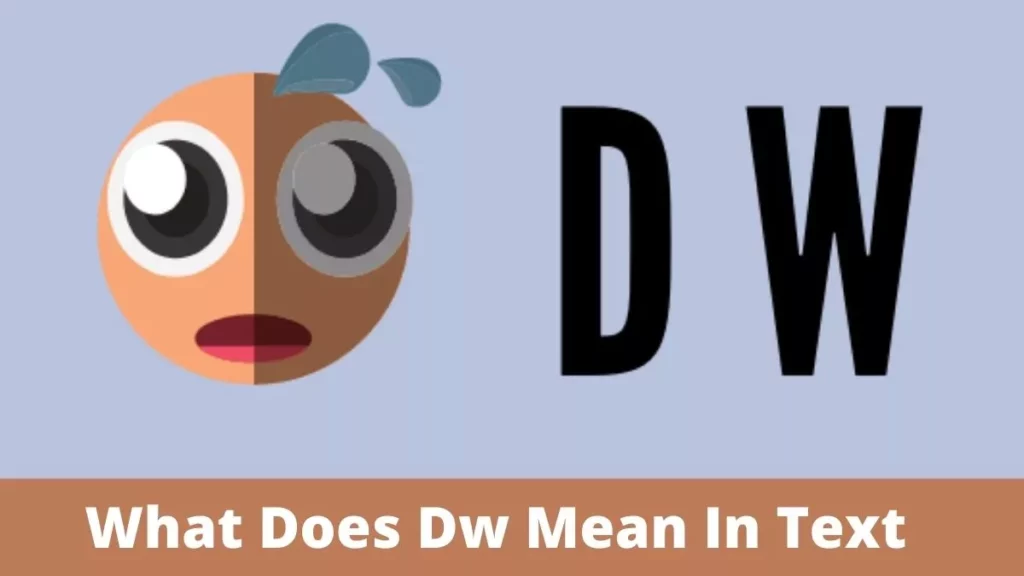 What’s the Meaning of DW?