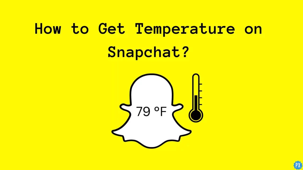 how to get temperature on snapchat