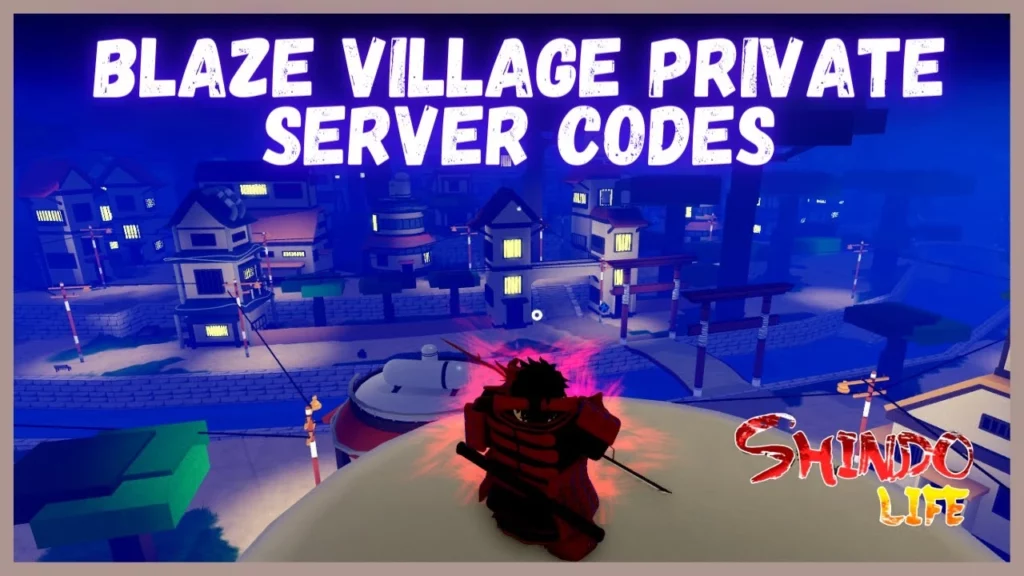 Shindo Life Blaze Village Private Server Codes