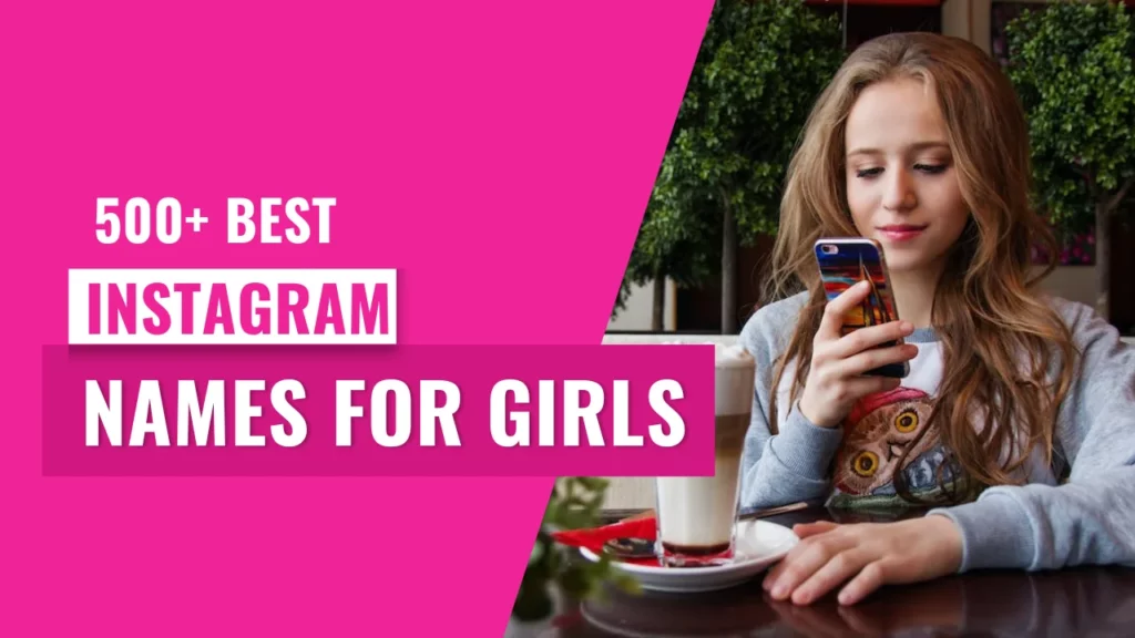 500+ Best Instagram Names For Girls to Go Viral in 2023