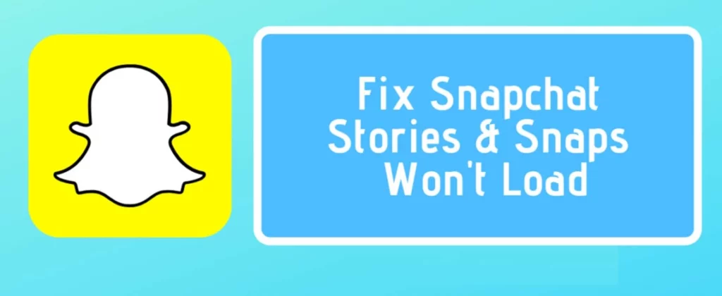 Snapchat Stories Not Loading? Here are 11 Effective Ways to Fix It!