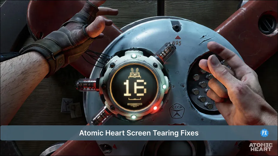 Atomic Heart Screen Tearing Fixes