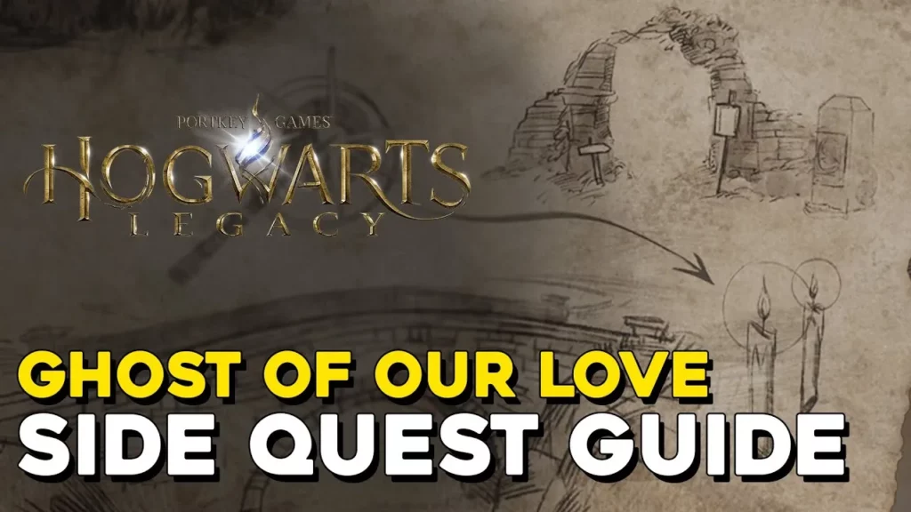 How To Solve Hogwarts Legacy Ghost Of Our Love Quest | Map Location, Rewards & More!