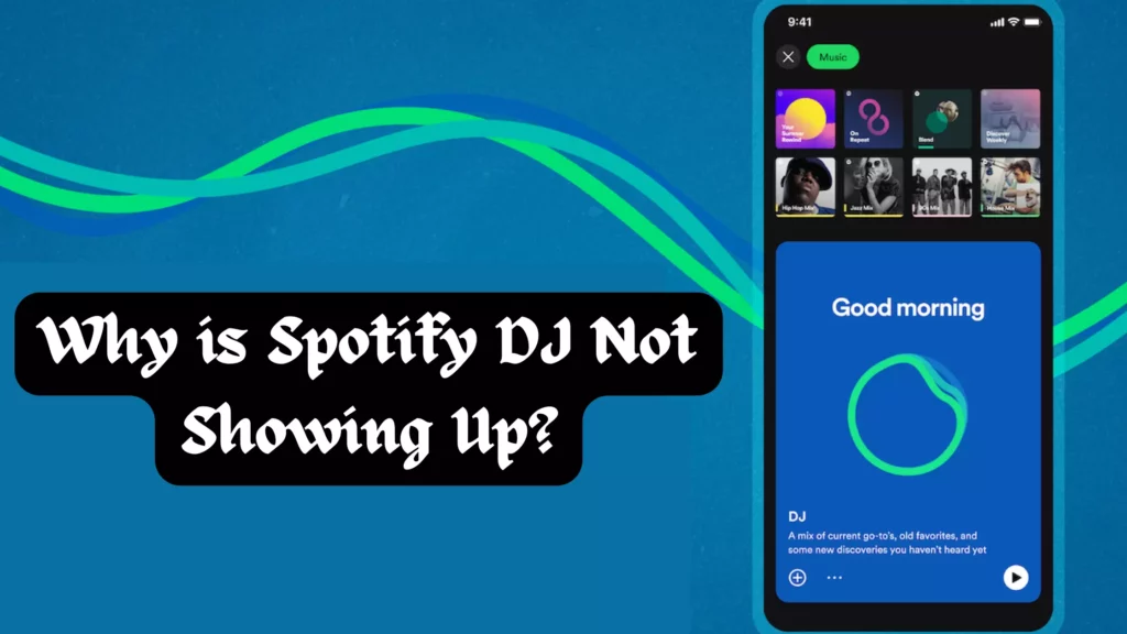 Why is Spotify DJ Not Showing Up?