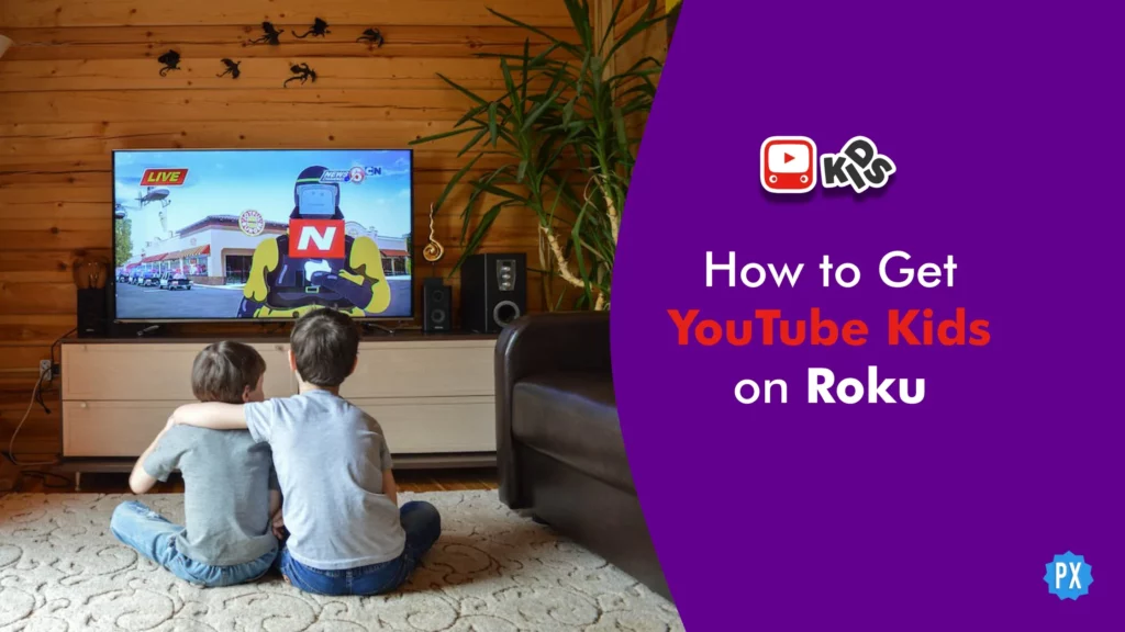 Get YouTube Kids on Roku