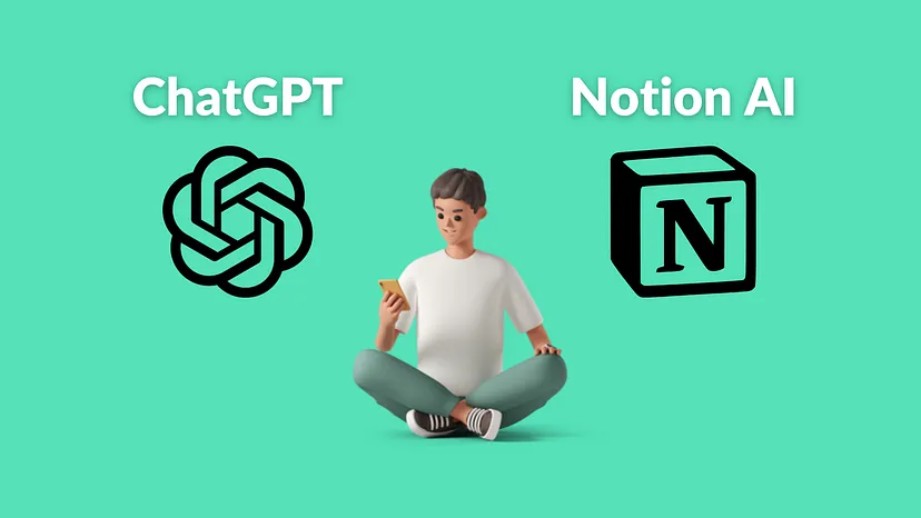 Notion AI vs. ChatGPT ; Notion AI vs. ChatGPT: Know the Reality of AI in 2023