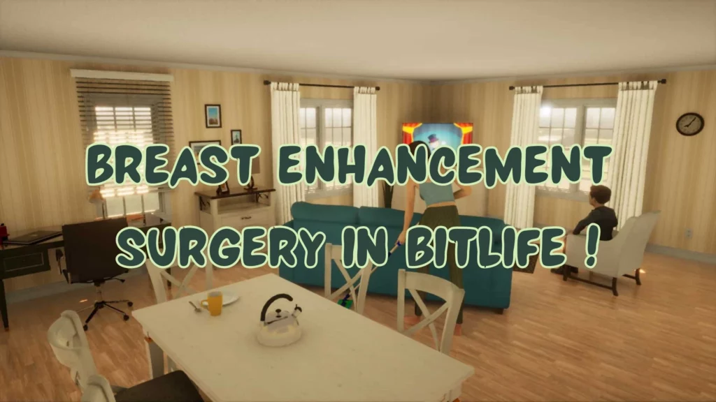How To Get Breast Enhancement Surgery In BitLife