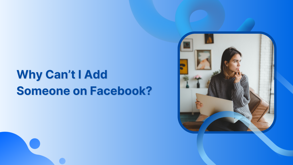 Why Can't I Add Someone on Facebook? Here are the Solutions