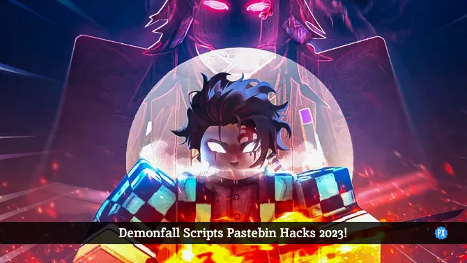 Demonfall Scripts Pastebin Hacks 2023: Free Scripts & How to Use