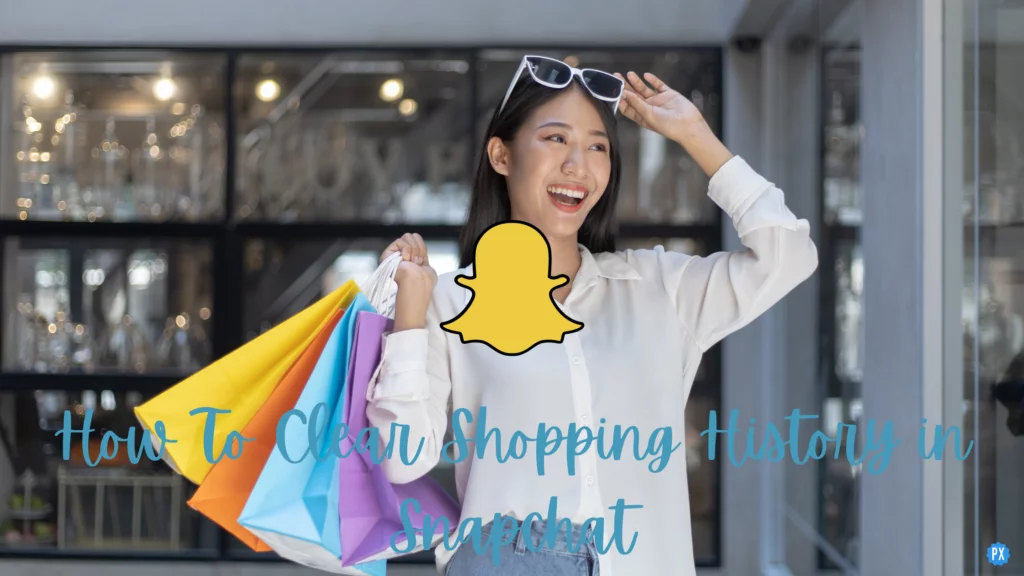 How to Clear Shopping History in Snapchat?