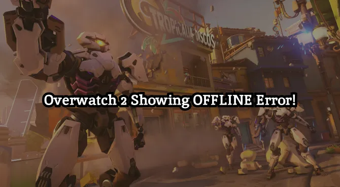 Overwatch 2 Showing Offline Error