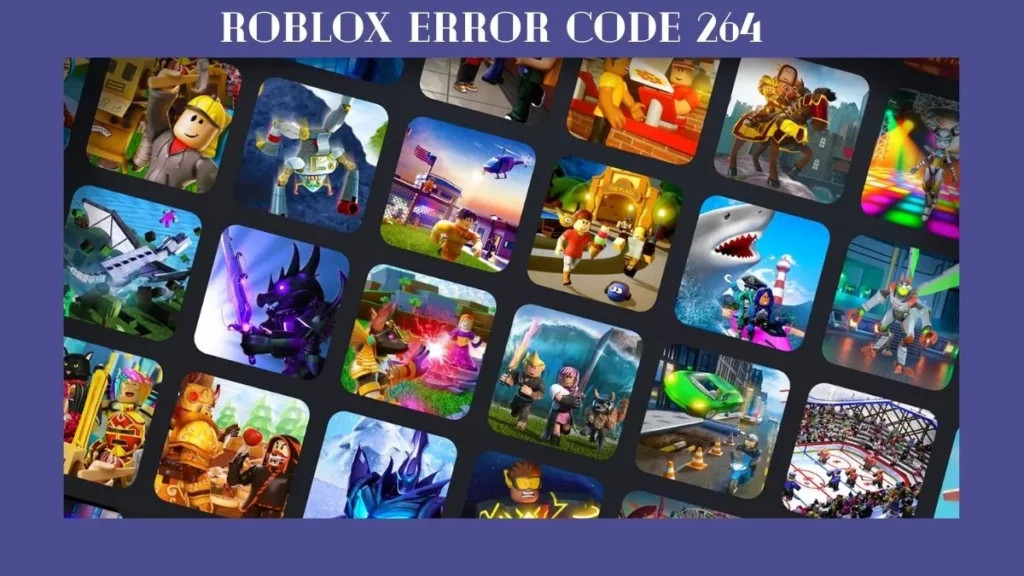 How To Solve Roblox Error 264 Code | Fixes & Causes