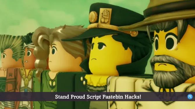 Stand Proud Script Pastebin hacks 