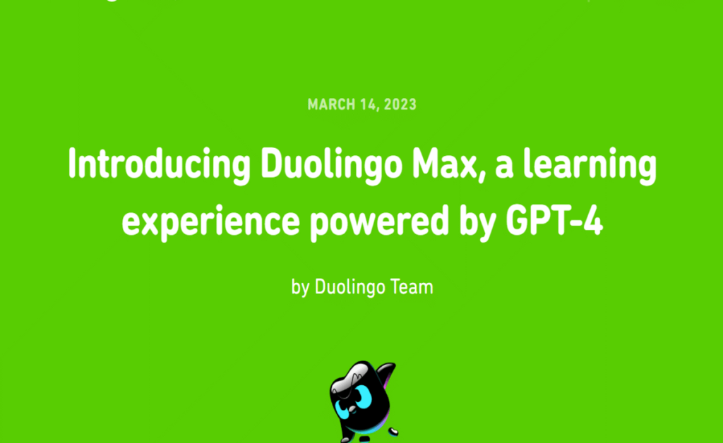 Introducing Duolingo Max, a learning experience powered by GPt 4; Duolingo ChatGPT 4