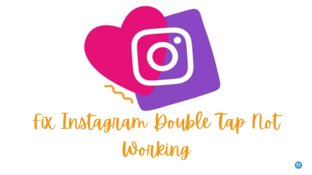 Fix Instagram Double Tap Not Working: Here are 7 Quick Fixes and Reasons!