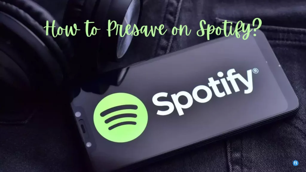 How to Presave on Spotify
