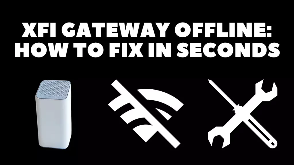 Find XFi Gateway Offline 3 Easy Turning Online Solutions!