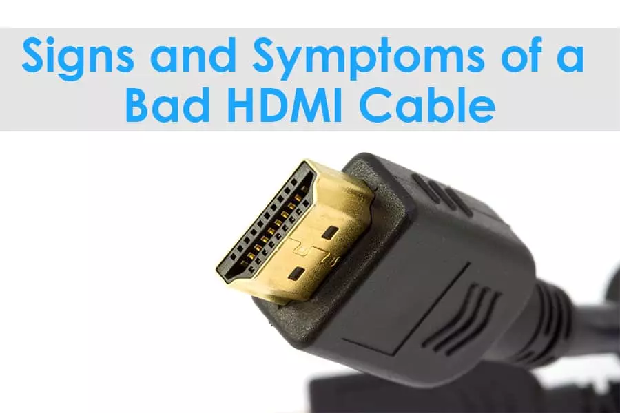 Signs and symptoms of a bad HDMI cable; Do HDMI cables go bad