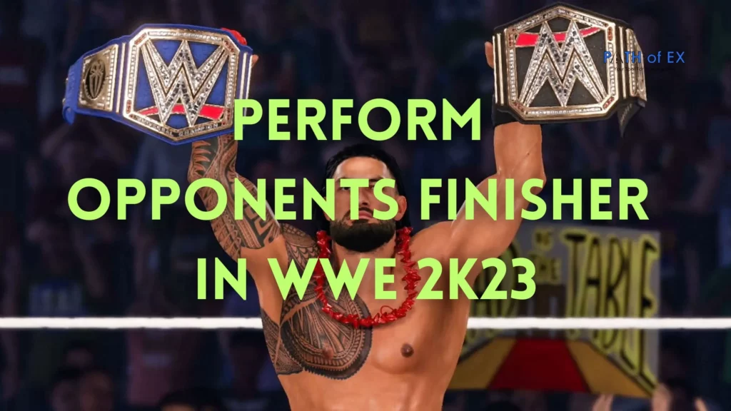 How to Perform the Opponent's Finisher in WWE 2K23