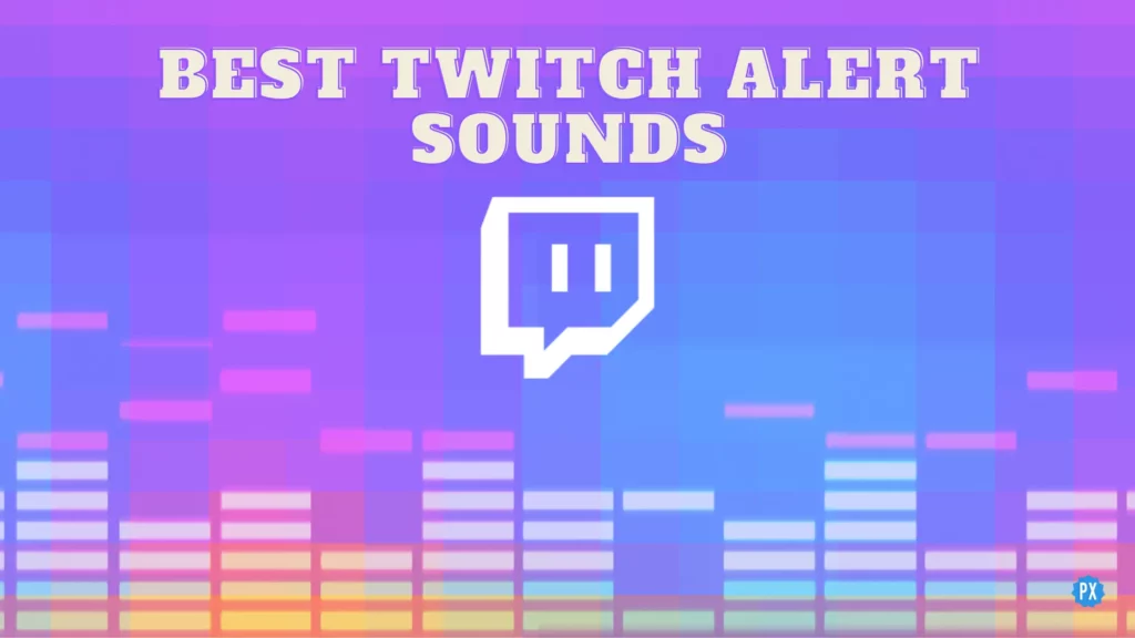 Best Twitch Alert Sounds
