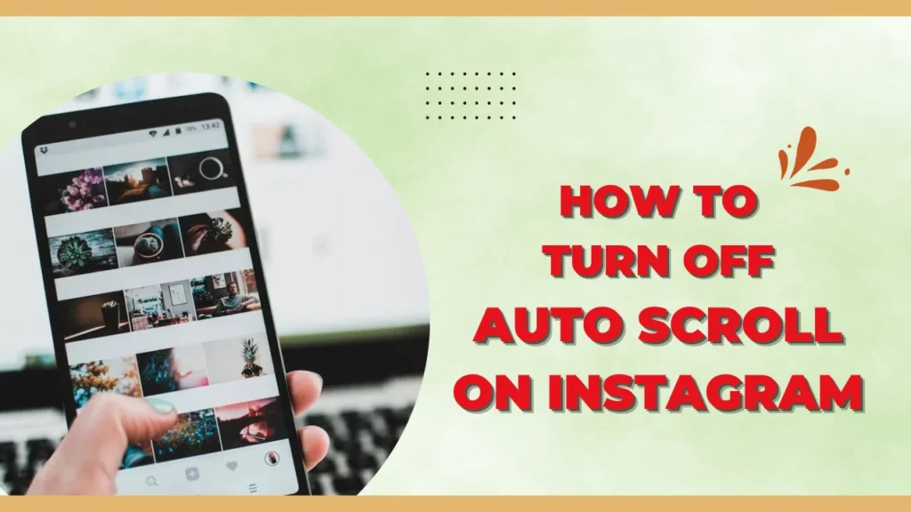How to turn off Auto Scroll on Instagram Top 3 Fixes Explained