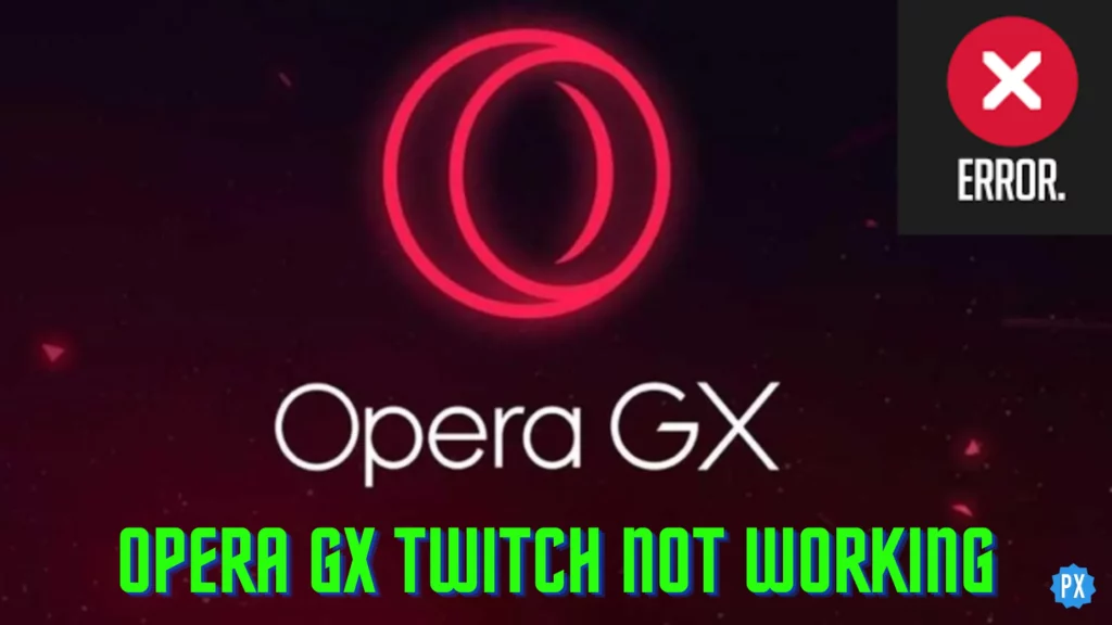 Opera GX Twitch not working