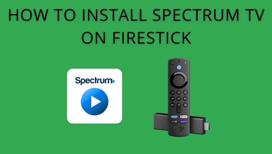 Howto install spectrum on Firestick; How to Install Spectrum App on Firestick