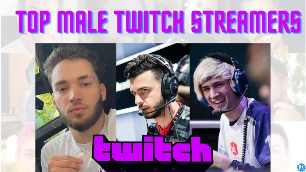Top Male Twitch Streamers