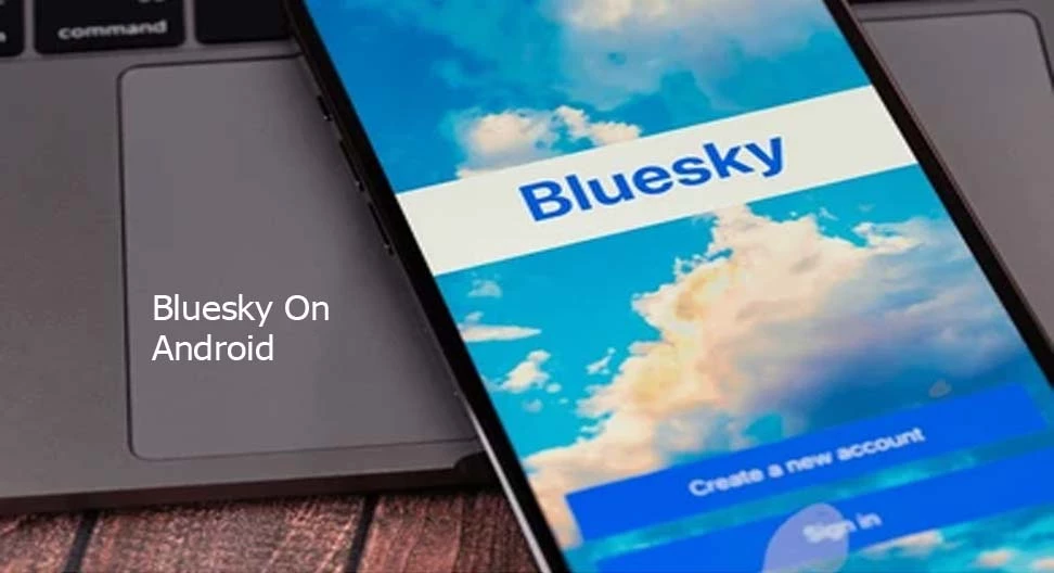 How to Get Bluesky on Android