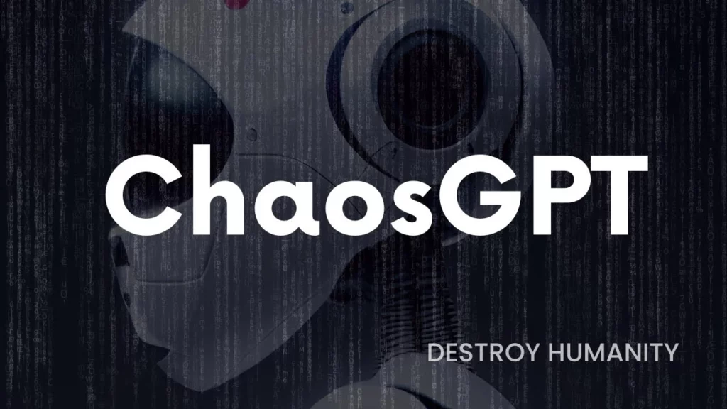 ChaosGPT; What is ChaosGPT