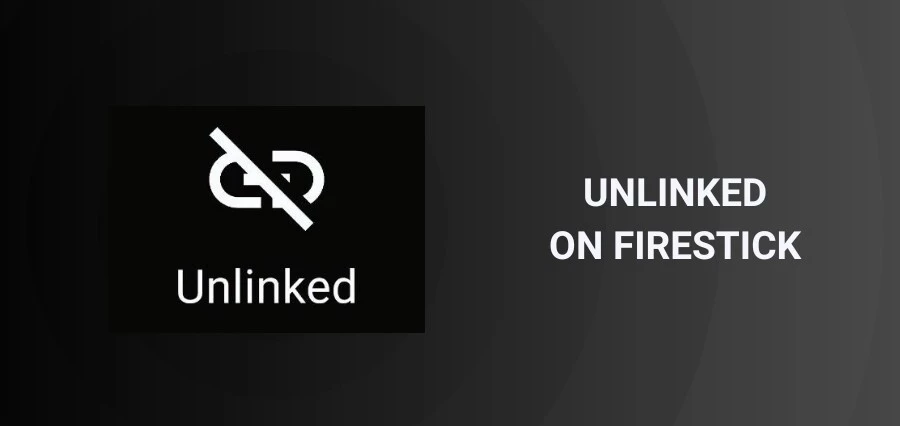 UnLinked on Firestick; How to Install UnLinked on Firestick