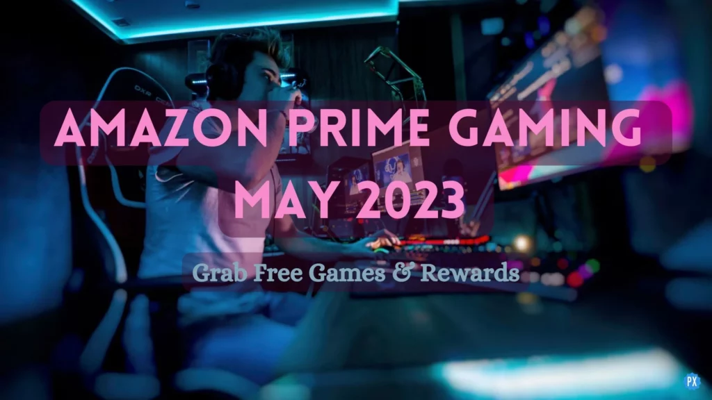 Amazon Prime Gaming May 2023