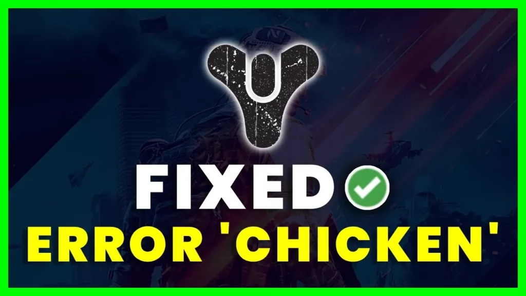 Destiny 2 Error Code Chicken | Fixes & Causes