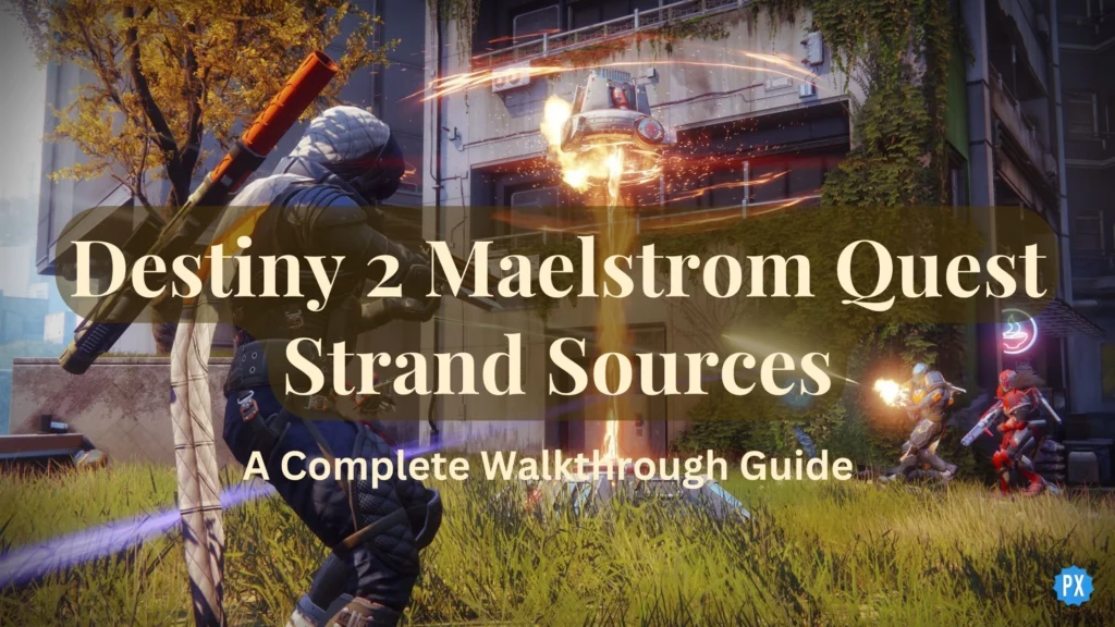 Destiny 2 Maelstrom Quest Strand Sources