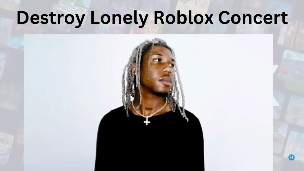 Destroy Lonely Roblox Concert